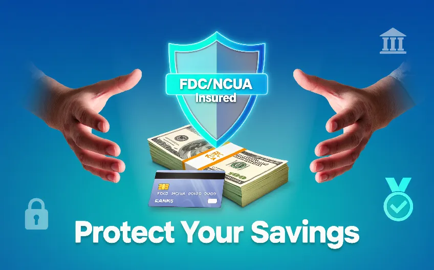 Two hands protecting a bank card and stack of money under a glowing shield labeled FDIC/NCUA Insured with bold text ‘Protect Your Savings’ on a blue-teal gradient background.