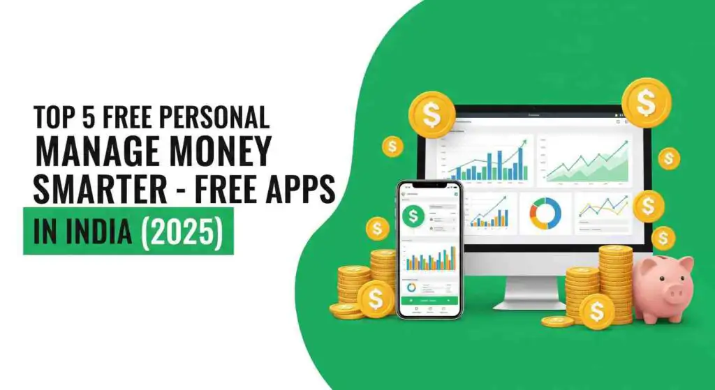 Top 5 Free Personal Finance Software to Manage Money Smarter in India (2025 Guide)